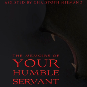 The Memoirs Of Your Humble Servant